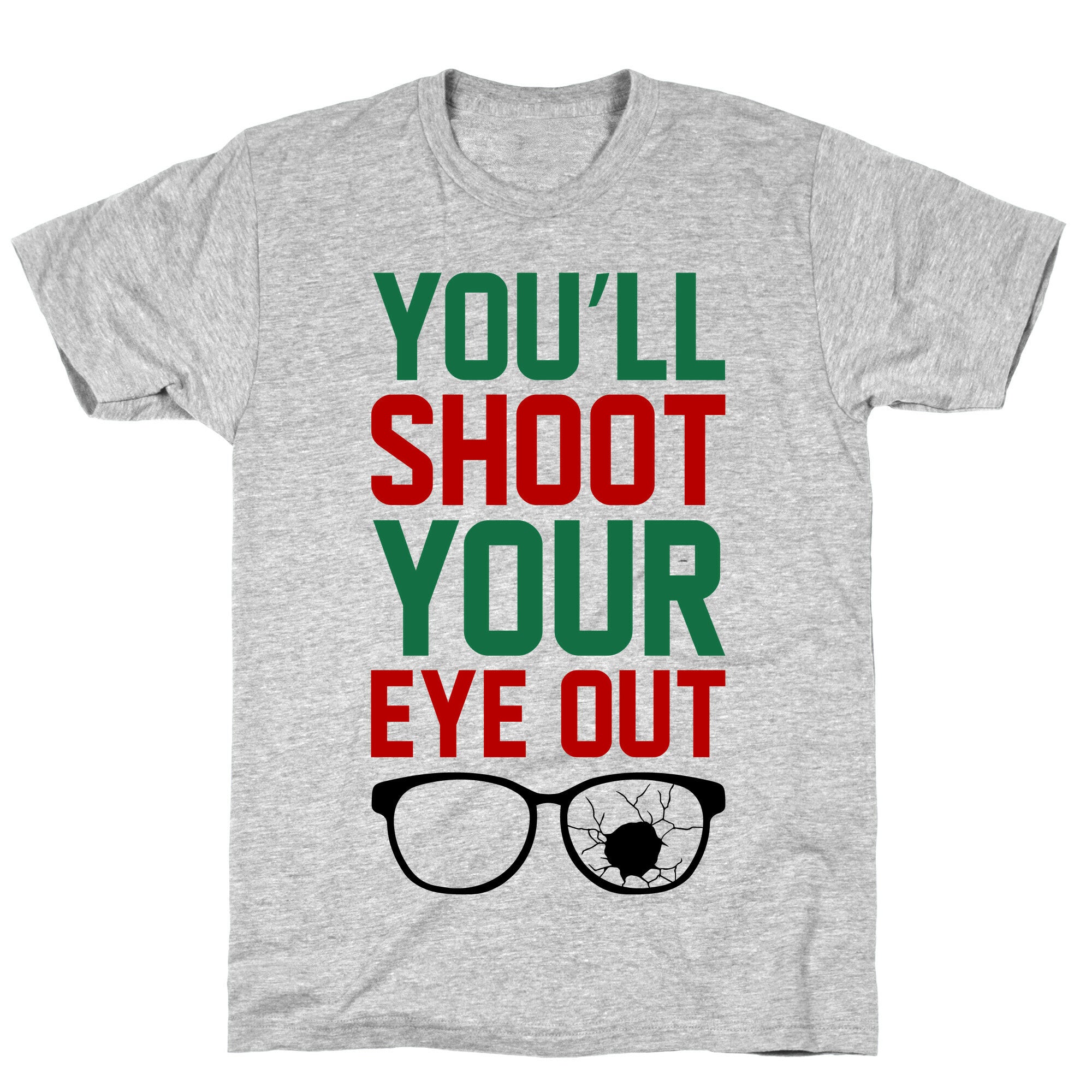 Shoot Your Eye Out T-Shirt